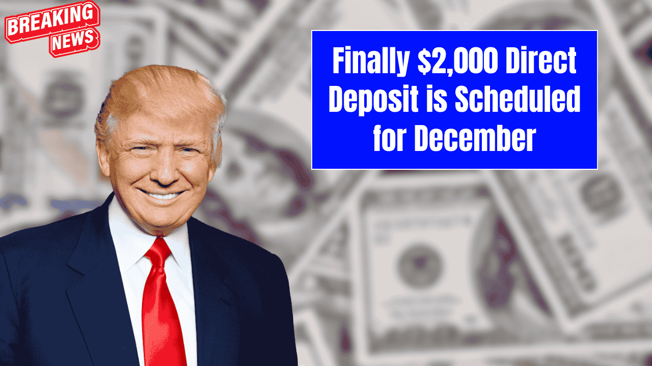 Finally $2,000 Direct Deposit is Scheduled for December - Full Payment Schedule